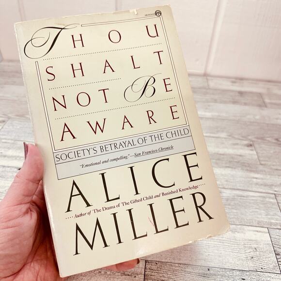 Thou Shalt Not Be Aware by Alice Miller - Society's Betrayal of the Child - PB - Picture 1 of 14